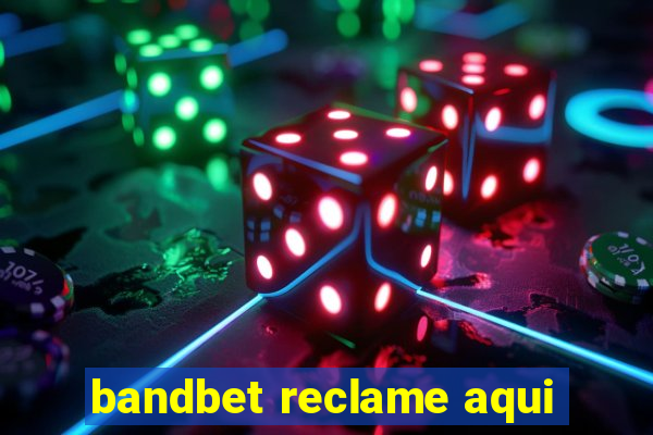 bandbet reclame aqui